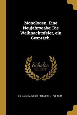 Monologen. Eine Neujahrsgabe; Die Weihnachtsfei... [German] 0274698420 Book Cover