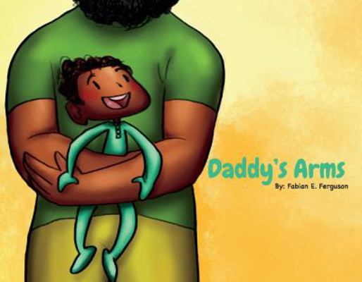 Daddy's Arms 1543940064 Book Cover