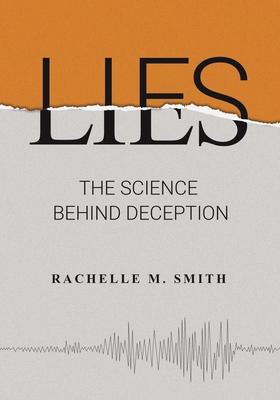 Lies: The Science Behind Deception B0FX3QNMH6 Book Cover