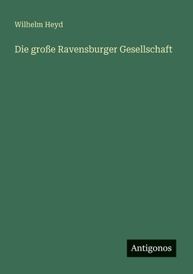 Die große Ravensburger Gesellschaft [German] 3563168237 Book Cover