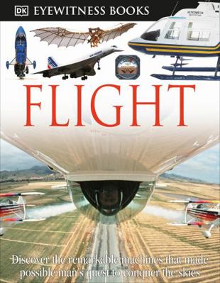 DK Eyewitness Books: Flight: Discover the Remar... 0756673178 Book Cover