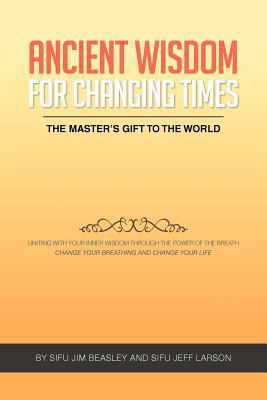 Ancient Wisdom for Changing Times: The Masters ... 1479728292 Book Cover