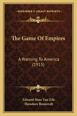 The Game Of Empires: A Warning To America (1915) 1167216652 Book Cover