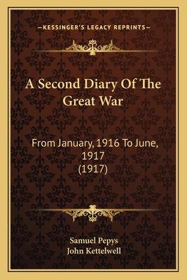 A Second Diary Of The Great War: From January, ... 1165928272 Book Cover