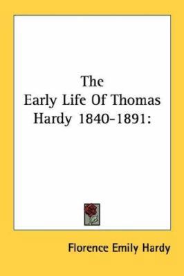 The Early Life Of Thomas Hardy 1840-1891 1432513907 Book Cover