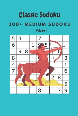 Classic Sudoku: 300+ Medium sudoku Volume 1 B0892HQRWW Book Cover