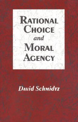 Rational Choice and Moral Agency 0691029180 Book Cover