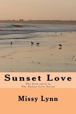 Sunset Love: The Sunset Love Series 0615626769 Book Cover