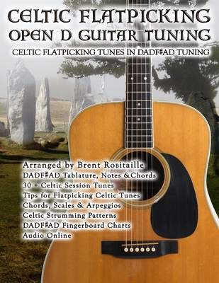 Celtic Flatpicking Open D Guitar Tuning: Celtic... B08CWBDD4H Book Cover