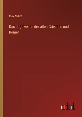 Das Jagdwesen der alten Griechen und Römer [German] 3368299700 Book Cover