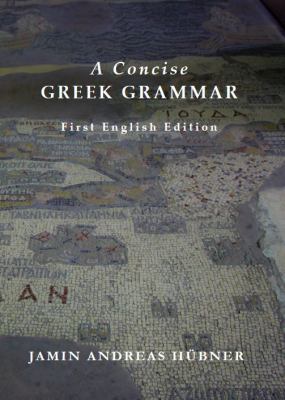 A Concise Greek Grammar 0990594343 Book Cover