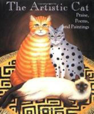 The Artistic Cat: Praise, Poems, and Paintings B00DD30GP0 Book Cover