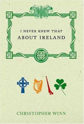 I Never Knew That about Ireland 0312368801 Book Cover