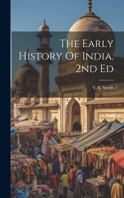 The Early History Of India. 2nd Ed 1019489111 Book Cover