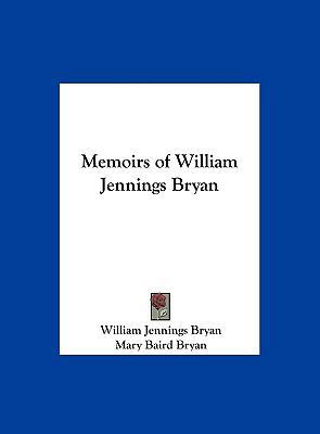 Memoirs of William Jennings Bryan 1161400753 Book Cover