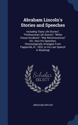 Abraham Lincoln's Stories and Speeches: Includi... 1340077345 Book Cover