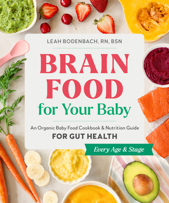 Brain Food for Your Baby: An Organic Baby Food ... 0593690184 Book Cover