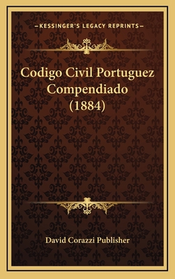 Codigo Civil Portuguez Compendiado (1884) [Portuguese] 1168820073 Book Cover
