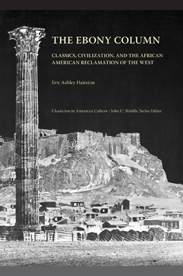 The Ebony Column: Classics, Civilization, and t... 157233942X Book Cover