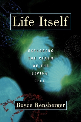 Life Itself: Exploring the Realm of the Living ... 0195125002 Book Cover