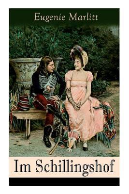 Im Schillingshof: Liebesroman - Die Geschichte ... [German] 8026861167 Book Cover