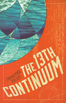 The 13th Continuum: The Continuum Trilogy, Book 1 1681622548 Book Cover