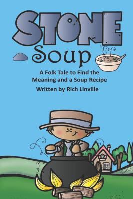 Stone Soup A Folk Tale to Find the Meaning and ... 1797990748 Book Cover