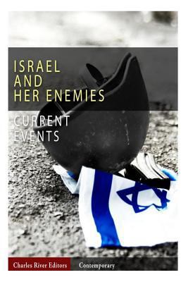 Current Events: Israel and Her Enemies 1492385689 Book Cover