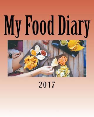 My Food Diary 2017 1541351371 Book Cover