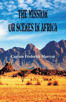 The Mission or Scenes in Africa 9387600432 Book Cover