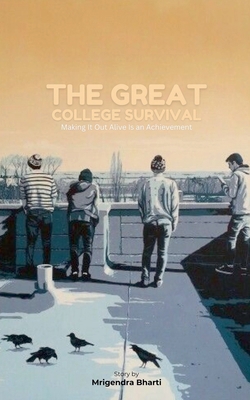 The Great College Survival: Making It Out Alive... B0DXN2SJTR Book Cover