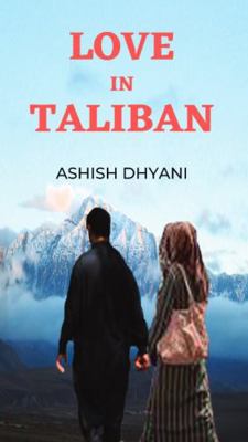 Love in Taliban 1637543883 Book Cover
