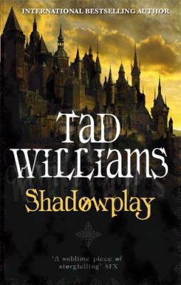 Shadowplay. Tad Williams 1841492949 Book Cover