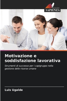 Motivazione e soddisfazione lavorativa [Italian] 6207065689 Book Cover