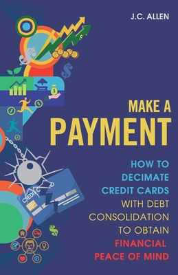 Make A Payment: How to Decimate Credit Cards wi... B094NVFJTX Book Cover