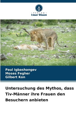 Untersuchung des Mythos, dass Tiv-Männer ihre F... [German] 6207326903 Book Cover