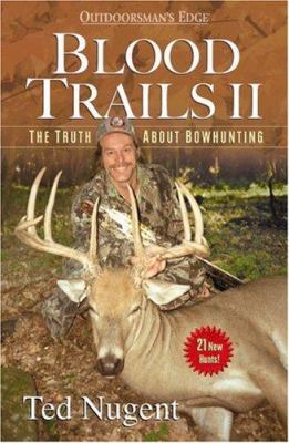 Blood Trails II: The Truth About Bowhunting