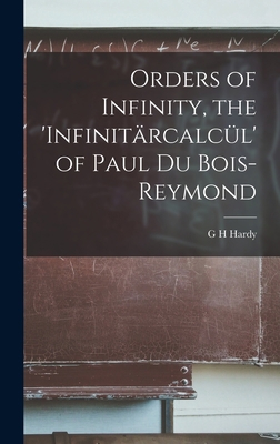 Orders of Infinity, the 'Infinitärcalcül' of Pa... 1016027176 Book Cover