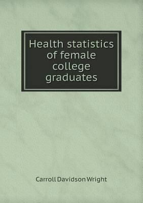 Health statistics of female college graduates 5518533993 Book Cover