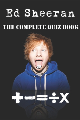 Ed Sheeran - The Complete Quiz Book B0F54CT57Y Book Cover