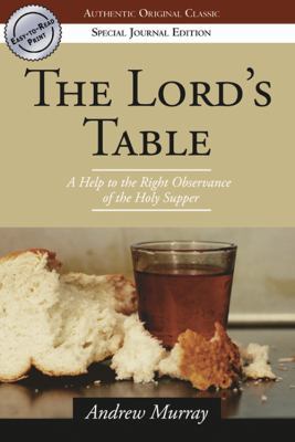 The Lord's Table: A Help to the Right Observanc... 0768424739 Book Cover
