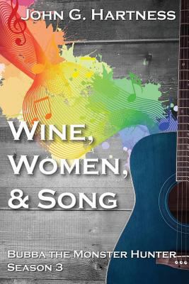 Wine, Women, & Song: Bubba the Monster Hunter S... 1543049796 Book Cover