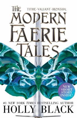 The Modern Faerie Tales: Tithe; Valiant; Ironside 1471182363 Book Cover