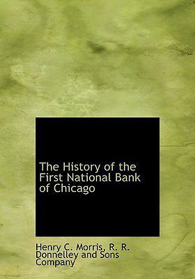 The History of the First National Bank of Chicago 1140489941 Book Cover