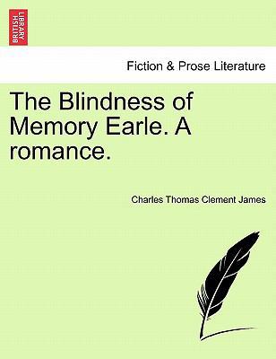 The Blindness of Memory Earle. a Romance. 1241208093 Book Cover