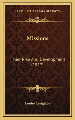 Missions: Their Rise and Development (1912) 1164298844 Book Cover