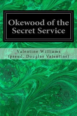 Okewood of the Secret Service 1534698086 Book Cover