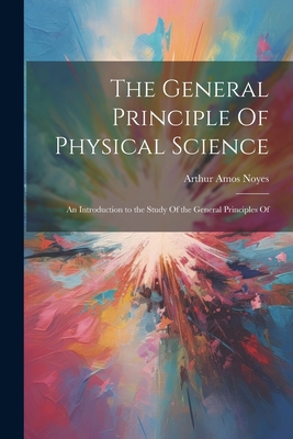 The General Principle Of Physical Science; an I... 1022038648 Book Cover