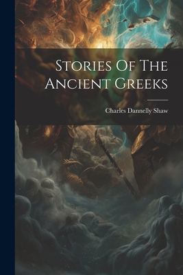 Stories Of The Ancient Greeks 1022367889 Book Cover