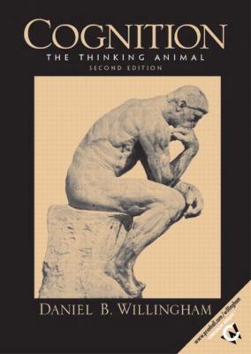 Cognition: The Thinking Animal, Second Edition 0131824473 Book Cover